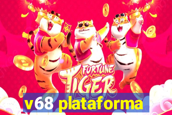 v68 plataforma